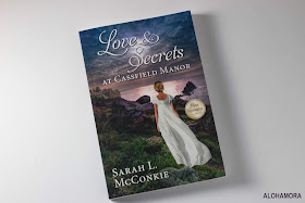 Love and Secrets at Cassfield Manor by Sarah L. McConkie a new author, her first book, is a clean Regency Romance.  If you like Jane Austen, and are looking for a beautiful story woven check this one out.  It earned 4 out of 5 stars. Book review. Alohamora Open a Book, Alohamoraopenabook, www.alohamoraopenabook.blogspot.com