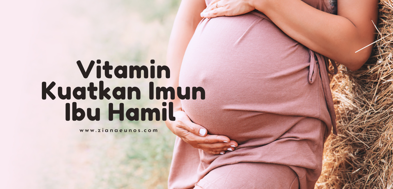 Vitamin kuatkan imun ibu hamil