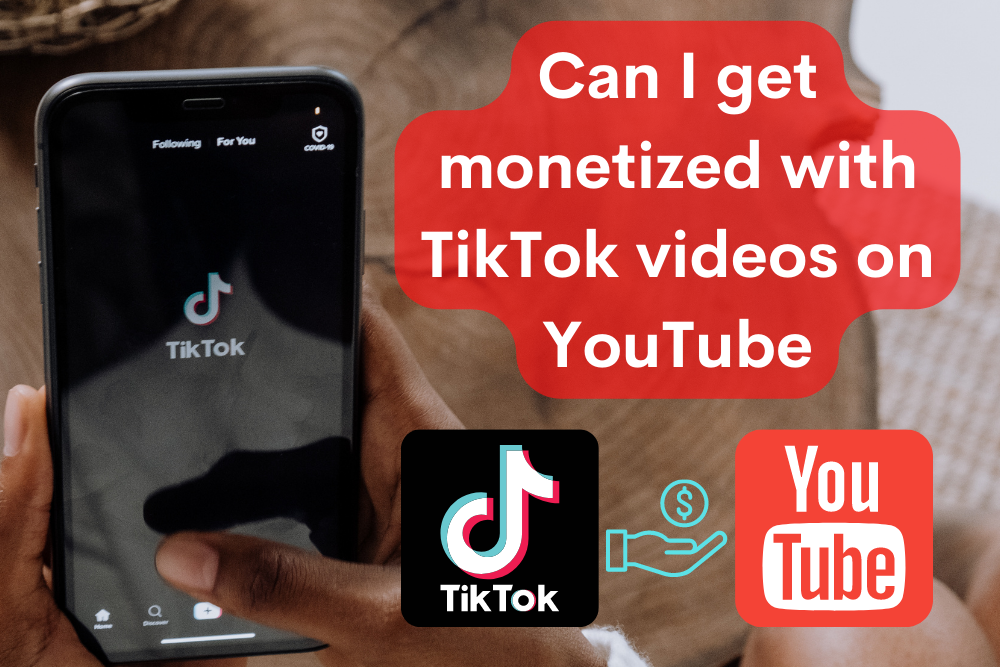 Can I get monetized with TikTok videos on YouTube