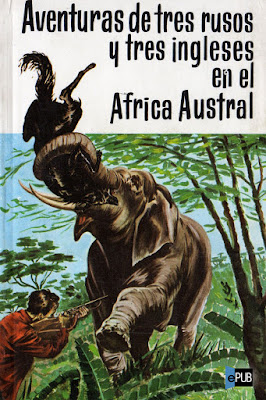 Aventuras de tres Rusos y de tres Ingleses en  el Africa Austral [Viajes Extraordinarios 09] - Julio Verne  E