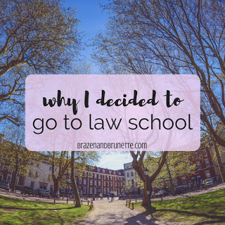 top blog posts of 2017 #7 - why I decided to go to law school | brazenandbrunette.com 