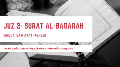 Juz 2: Surat Al-Baqarah Arab, Latin, dan Artinya (Bahasa Indonesia & Inggris)