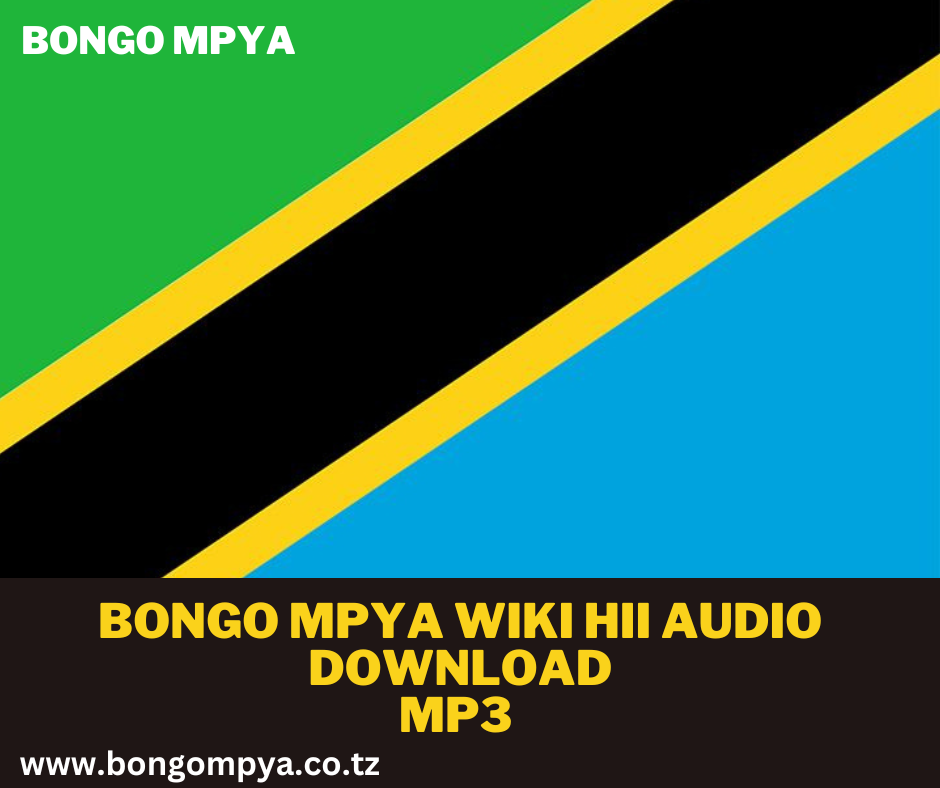 Bongo Mpya Wiki Hii Audio Download Mp3 2023
