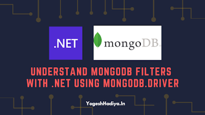 Implement Mongo DB Filters of In .NET Using MongoDB.Driver - YogeshHadiya.in - Yogeshkumar Hadiya