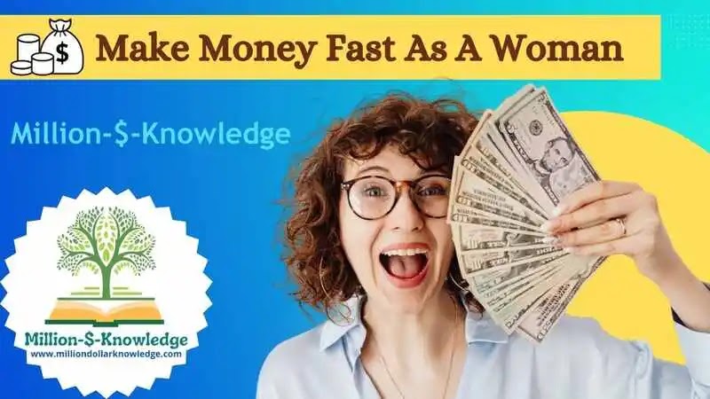 How to make money fast as a woman