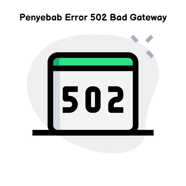 penyebab eror 502 bad gateway