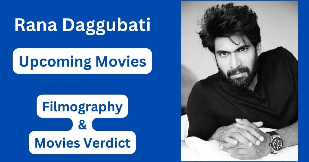 Rana Daggubati Upcoming Movies, Filmography, Hit or Flop List