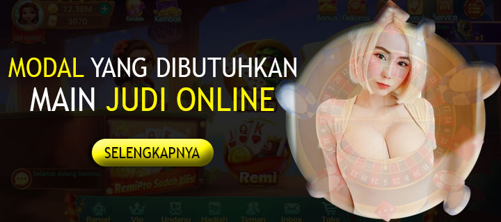 Berapa Modal Yang Dibutuhkan Untuk Main Judi Online?