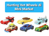 Hunting Hot Wheels di Mini Market