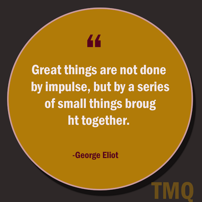  Great Things Positive Quote By George Eliot