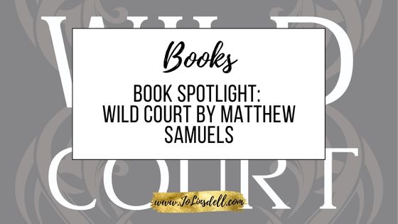 Book Spotlight Wild Court by Matthew Samuels