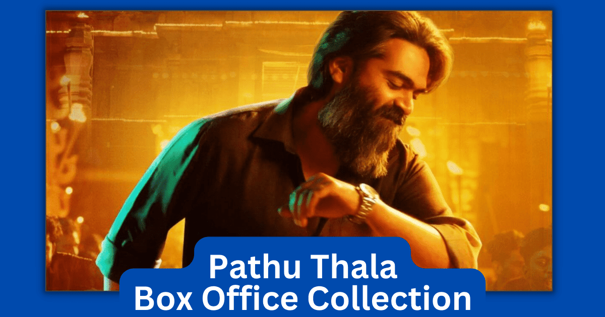 Pathu Thala Movie Box Office Collection