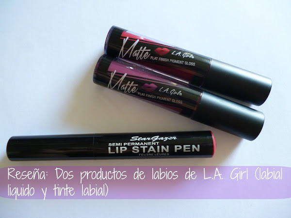 Reseña: Dos Productos de labios de L.A. Girl (Labial liquido y tinte labial)