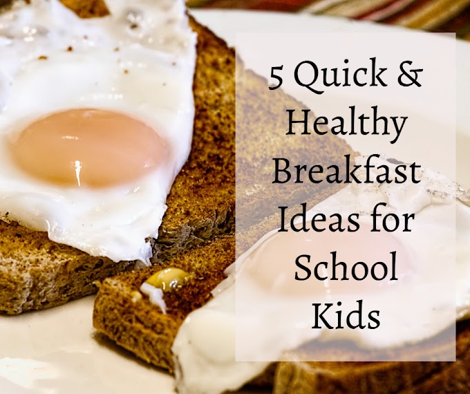 5 Quick and Healthy Breakfast Ideas for School Kids