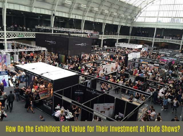 How Do the Exhibitors Get Value for Their Investment at Trade Shows?