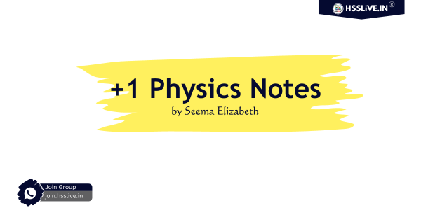 Plus One Physics Notes by Seema Elizabeth