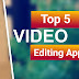 Top 5 Video Editing Apps for Creating Stunning Visuals