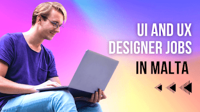 UI/UX Designer Jobs in Malta for Foreiners