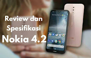 Review dan Spesifikasi Nokia 4.2 Android Dengan Kelemahan dan Kelebihan
