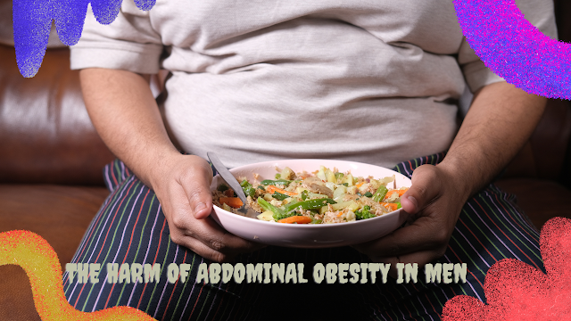 The harm of abdominal obesity in men