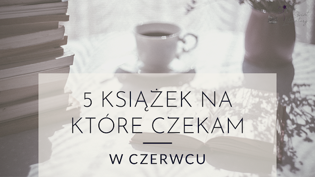 zapowiedzi książkowe czerwiec