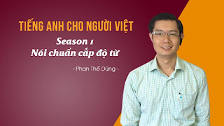 Khóa học Tiếng Anh cho người Việt - Season 1: Nói chuẩn cấp độ từ