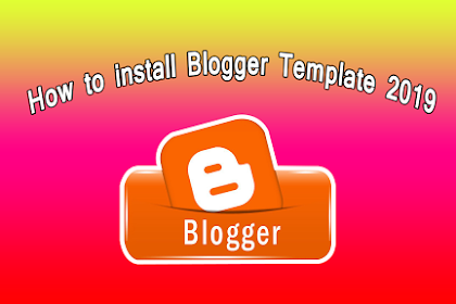 How to install Blogger Template 2019 By Zitemplates