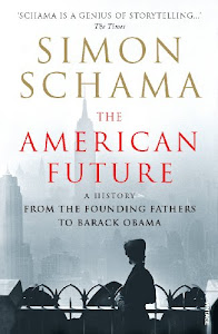 The American Future: A History From The Founding Fathers To Barack Obama (English Edition)