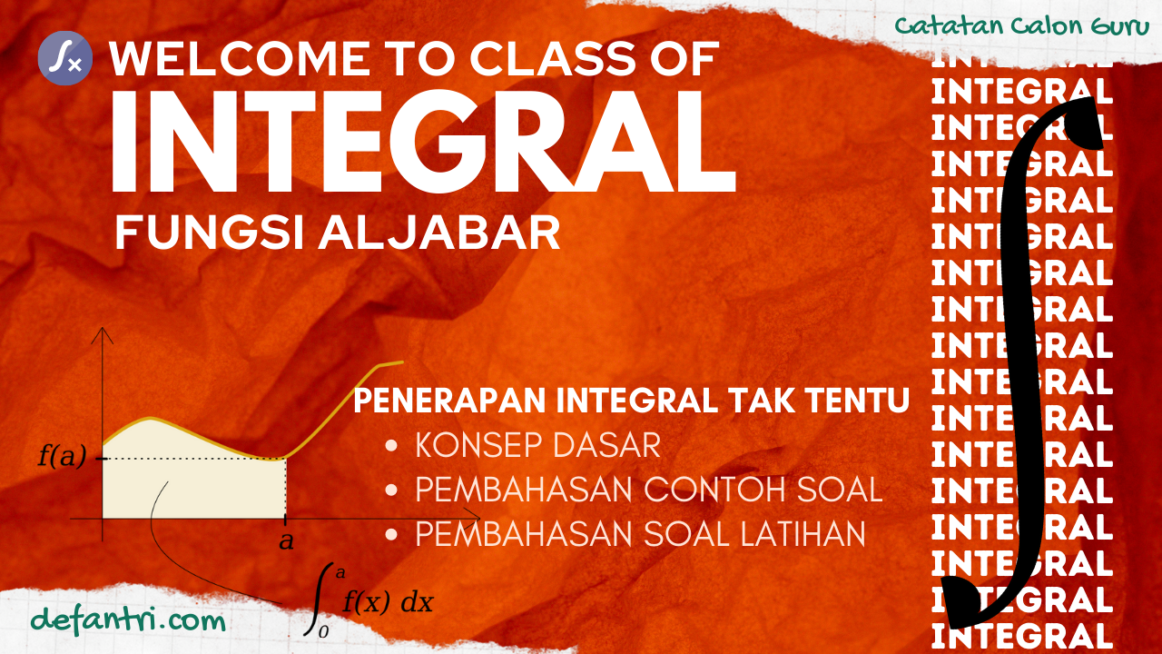 Penerapan Integral Tak Tentu Fungsi Aljabar dan Pembahasan Soal Latihan