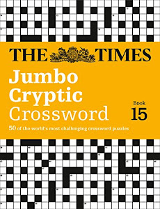 The Times Jumbo Cryptic Crossword Book 15: 50 of the world's most challenging crossword puzzles