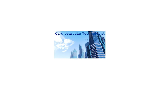 Cardiovascular Technologist