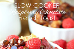 Slow Cooker Raspberry Chocolate French Toast