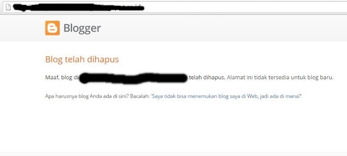 Penyebab-penyebab Blog Dihapus Oleh Pihak Blogger Dan Alasannya