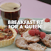 A MOTHER’S DAY BREAKFAST FIT FOR A QUEEN