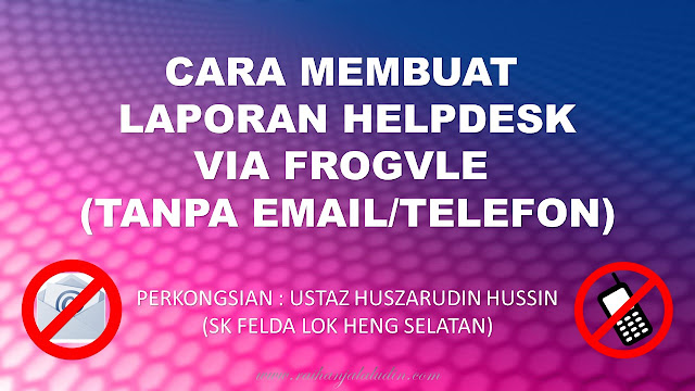 Cara Membuat Laporan Helpdesk via FrogVLE