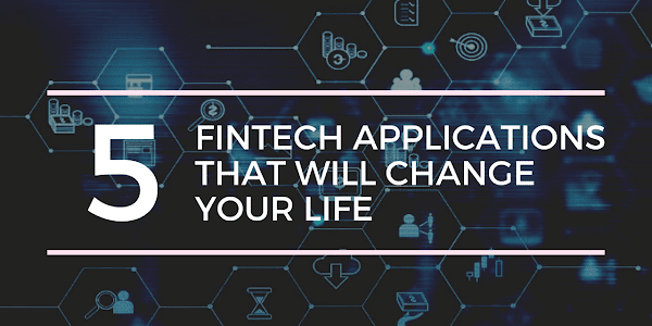 5 Fintech Applications Examples That Will Change Your Life