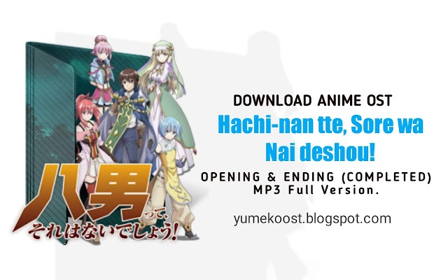 OST Hachi-nan tte, Sore wa Nai Deshou!: Opening & Ending