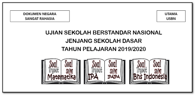 Soal Try Out II USBN SD/MI DI Lengkapi Kunci Jawabannya