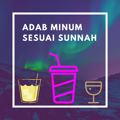 adab minum sesuai sunnah nabi