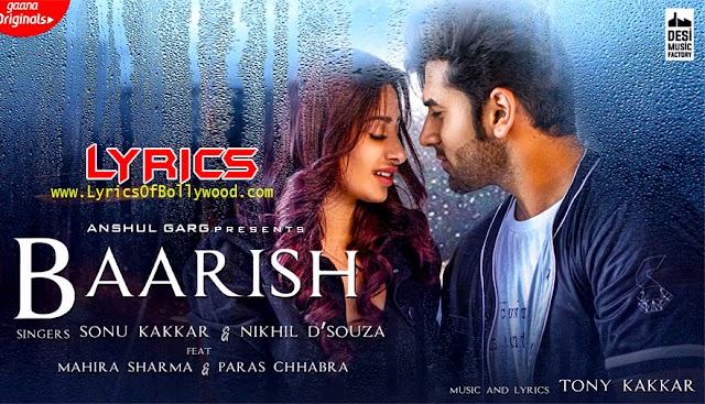 BAARISH Song Lyrics | Mahira Sharma, Paras Chhabra | Sonu Kakkar | Nikhil D’Souza | Tony Kakkar