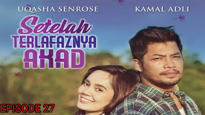 Tonton Drama Setelah Terlafaznya Akad Episod 27