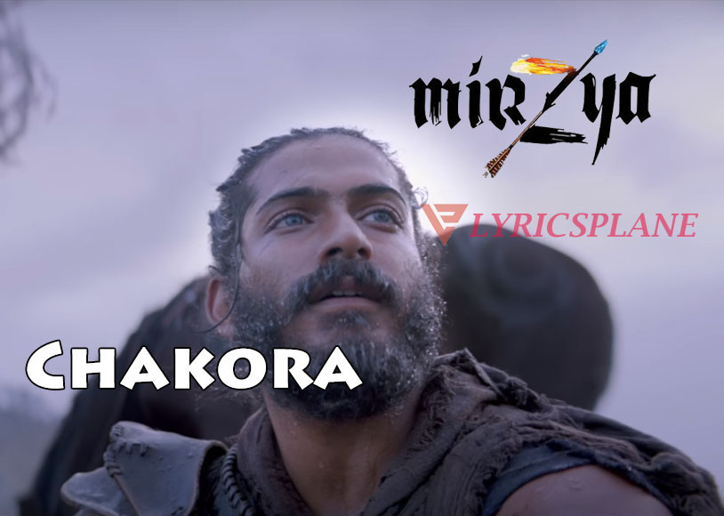 Chakora Lyrics : Mirzya-Dare To Love