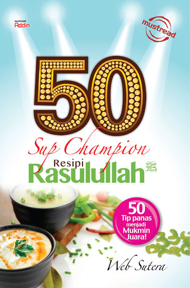 Pustaka Iman: 50 Sup Champion Resipi Rasulullah