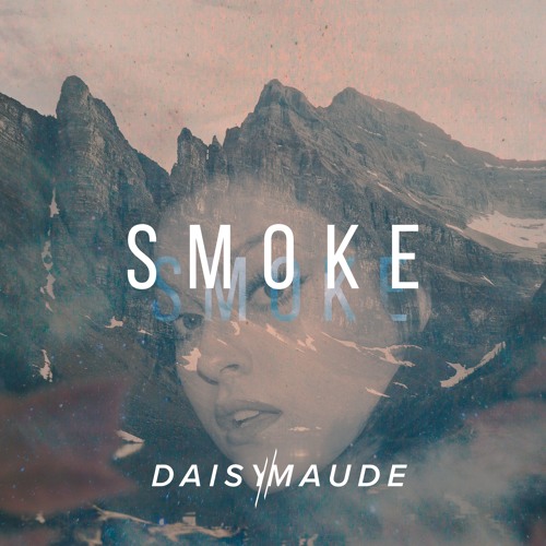 Daisy Maude Unveils New Single ‘Smoke’ 