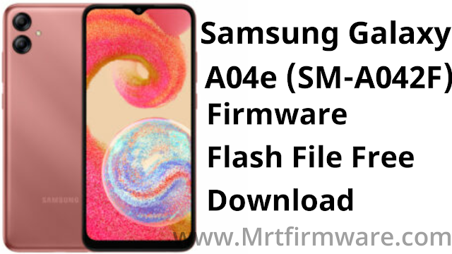 Samsung A04e SM-A042F Firmware Download