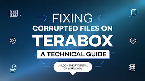 Fixing Corrupted Files on TeraBox: A Technical Guide 