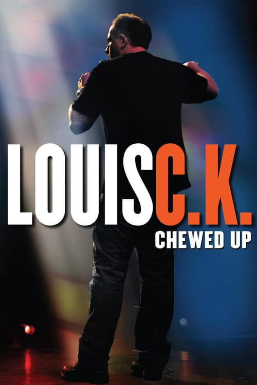 Regarder Louis C.K.: Chewed Up 2008 Film Complet En Francais