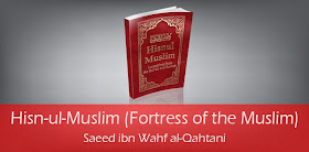 Hisn-ul-Muslim (Fortress of the Muslim) by Saeed ibn Wahf al-Qahtani