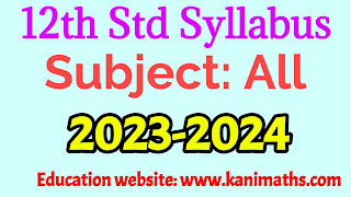 12th Std Syllabus  All Subject  - 2023 - 2024