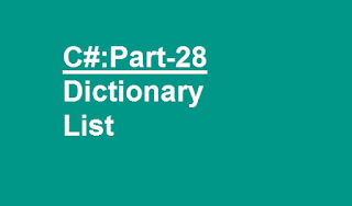 C# : Dictionary & List : Part 28